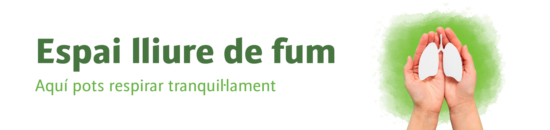 Espai sense fum. Aquí pots respirar tranquil·lament